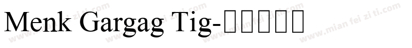 Menk Gargag Tig字体转换